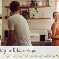 Gallery Photo of Equality in Relationships I An episode with gender expert and author Kate Mangino, help you find ways to create a truly equal partnership.