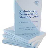 Gallery Photo of Alzheimer's, Dementia, & Memory Loss: A Helpful Guide for Caregivers, by Angela G. Gentile 