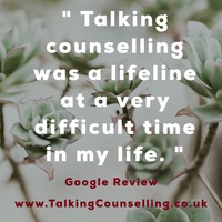 Gallery Photo of Counselling Client's feedback.  What they said about us?? " Talking counselling was a lifeline at a very difficult time in my life" Google Review.