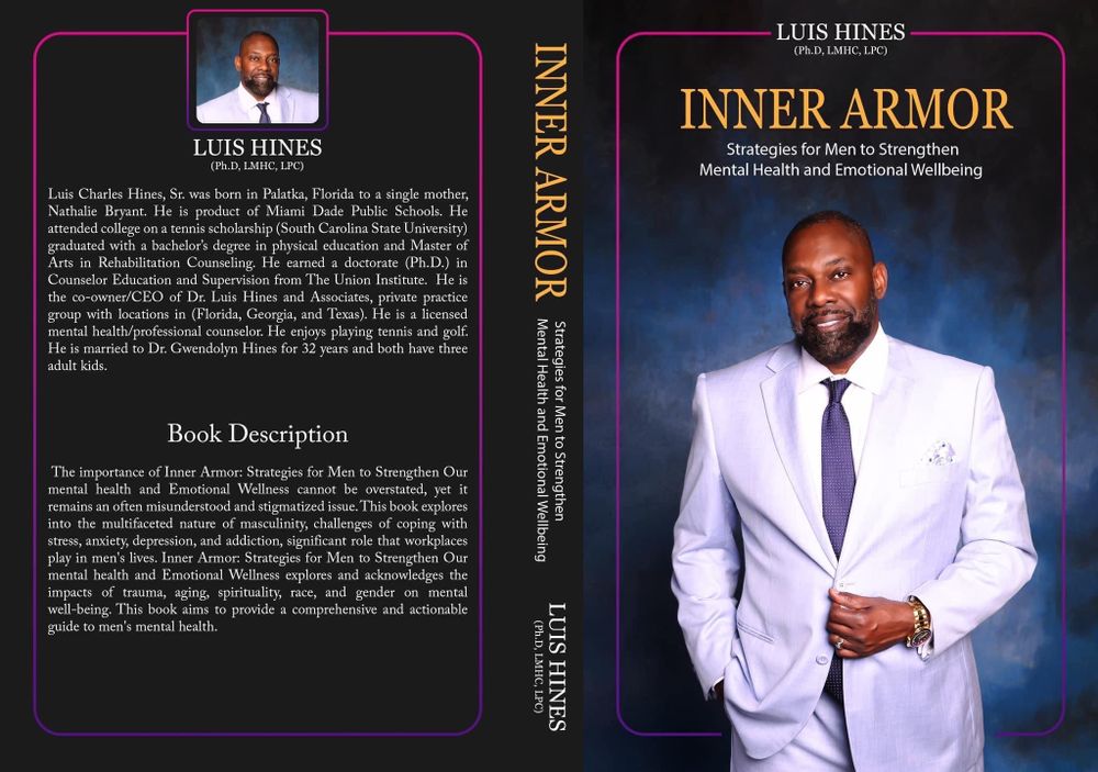 Inner Armor: Strategies for Men to Strengthen Their Mental Health. Available nationwide bookstores or email Dr. Hines/Cashapp: $LuisHinesCEO