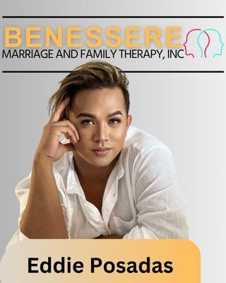 Photo of Eddie Posadas - Benessere Marriage and Family Therapy, Inc, MS, LMFT, Marriage & Family Therapist