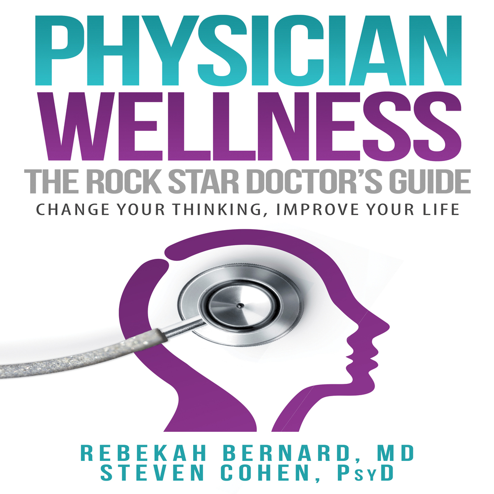 Physician Wellness: The Rock Star Doctor's Guide teaches doctors how to use psychology to improve their medical practice and their lives.