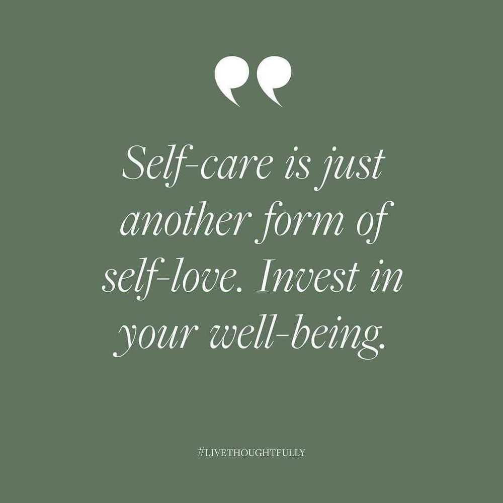 Take care of yourself - if you want more information about self-care please reach out to me, I am happy to talk with you more