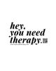 Photo of Hey, You Need Therapy., Group Practice