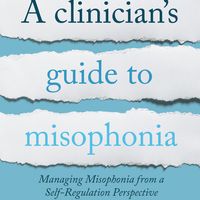Gallery Photo of A Clinicians Guide for Working with Adults with Misophonia