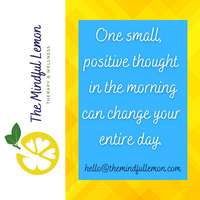 Gallery Photo of Once small, positive thought in the morning can change your day.