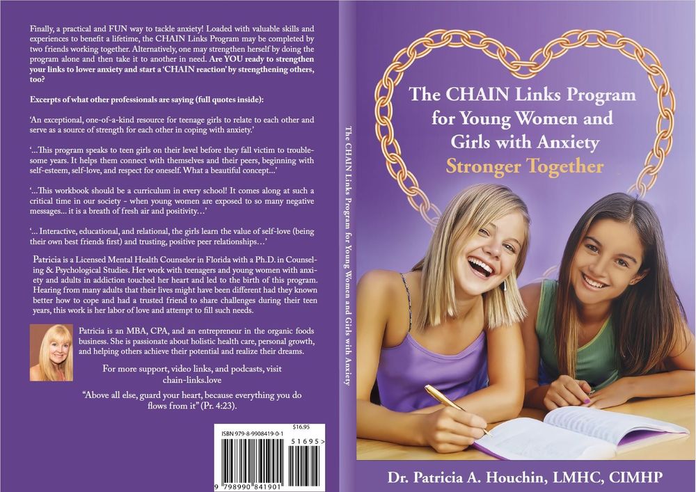The CHAIN Links Program for Young Women and Girls with Anxiety by Dr. Patricia A. Houchin, LMHC, CIMHP. An innovative peer-to-peer program!