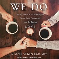 Gallery Photo of Sara highly recommends this book for partners. We Do: Saying Yes to a Relationship of Depth, True Connection, and Enduring Love by Stan Tatkin