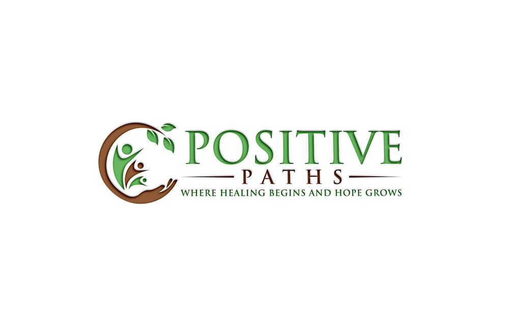 Welcome to Positive Paths -Where healing begins and hope grows.