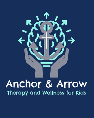 Anchor & Arrow Therapy and Wellness for Kids, LLC